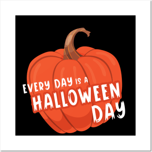 Every day is a Halloween Posters and Art